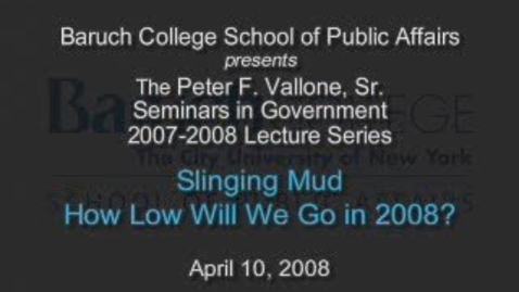 Thumbnail for entry Slinging Mud: How Low Will We Go in 2008?