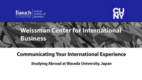 Thumbnail for entry Communicating Your International Experience : Studying Abroad at Waseda University, Japan