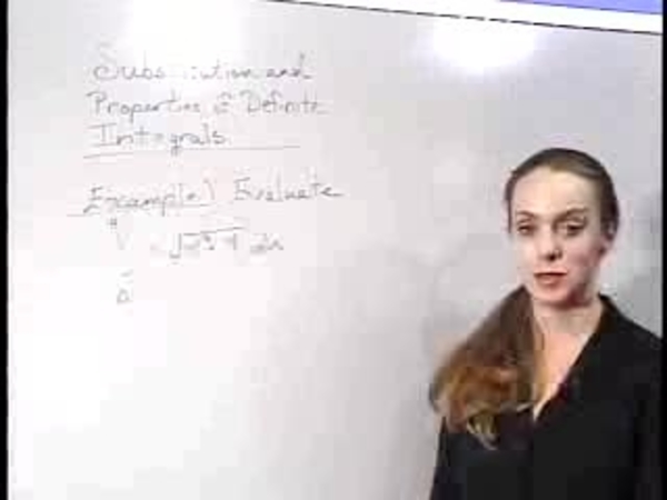 Chapter 3.7: Substitution and Properties of the Definite Integral - 01) Substitution and Properties of the Definite Integra