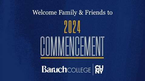 Thumbnail for Baruch College 58th Commencement Exercises (2024)