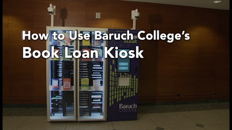 Thumbnail for entry Baruch College Book Loan Kiosk