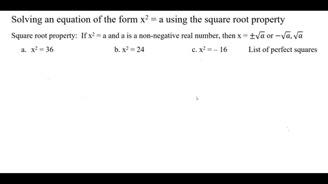 Thumbnail for entry Solving an equation of the form x^2 = a using the square root property