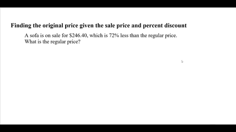 Thumbnail for Finding the original price given the sale price and percent discount