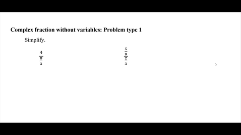 Thumbnail for Complex fractions without variables: Problem Type 1