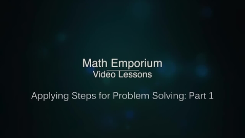 Thumbnail for entry Applying Steps for Problem Solving - Part 1