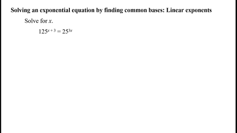 Thumbnail for Solving an exponential equation by finding common bases: Linear exponents