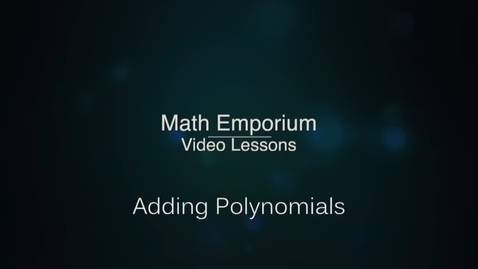 Thumbnail for entry Adding Polynomials