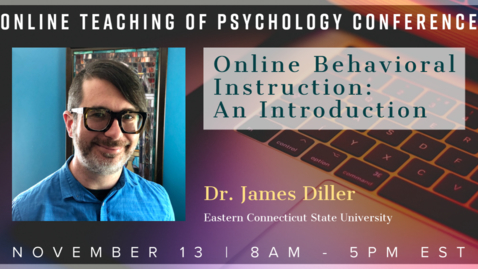 Thumbnail for Dr. James Diller: Online Behavioral Instruction: An Introduction