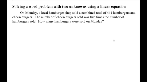Thumbnail for Solving a word problem with two unknowns using a linear equation.