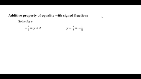 Thumbnail for Additive property of equality with signed fractions