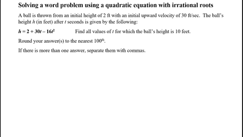 Thumbnail for entry Solving a word problem using a quadratic equation with irrational roots