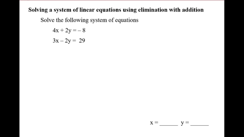 Thumbnail for entry Solving a system of linear equations using elimination with addition
