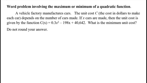 Thumbnail for entry Word problem involving the maximum or minimum of a quadratic function