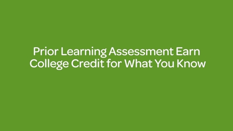 Thumbnail for Prior Learning Assessment _ Earn College Credit for What You Know