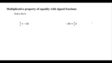 Thumbnail for Multiplicative property of equality with signed fractions