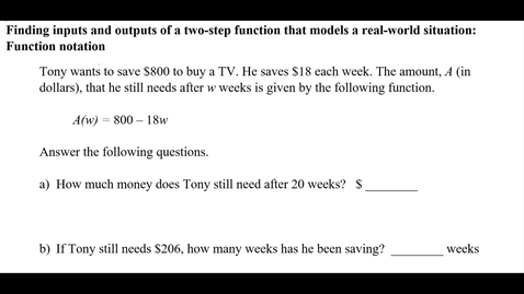 Thumbnail for Finding inputs and outputs of a two-step function that models a real-world situation: Function notation