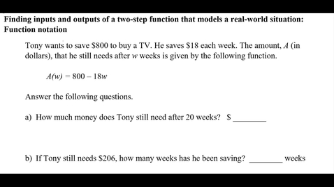 Thumbnail for entry Finding inputs and outputs of a two-step function that models a real-world situation: Function notation