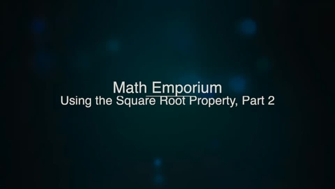 Thumbnail for Using the Square Root Property, Part 2