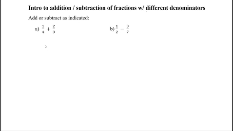 Thumbnail for entry Intro to addition/subtraction of fractions witih different denominators