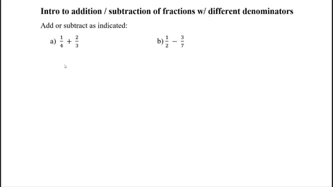 Thumbnail for Intro to addition/subtraction of fractions witih different denominators