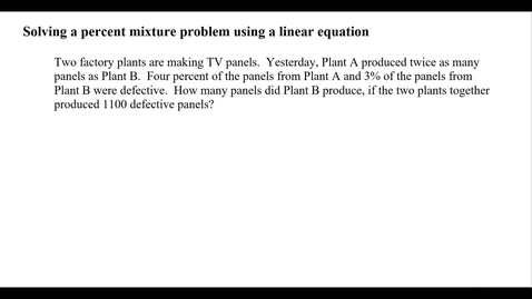 Thumbnail for entry Solving a percent mixture problem using a linear equation