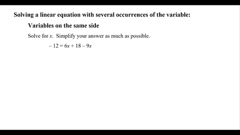 Thumbnail for entry Solving a linear equation with several occurrences of the variable: Variables on the same side