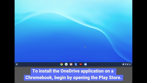 Thumbnail for Chromebook: Installing OneDrive