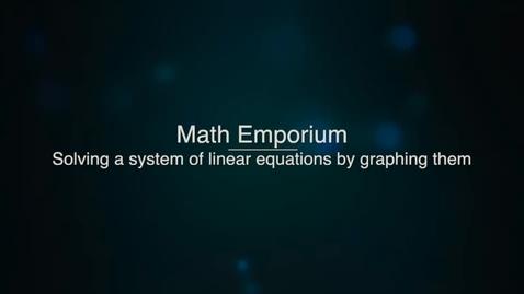 Thumbnail for entry Solving a System of Linear Equations by Graphing