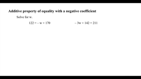 Thumbnail for entry Additive property of equality with a negative coefficient
