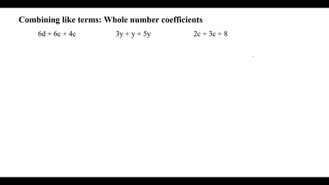 Thumbnail for Combining like terms: Whole number coefficients