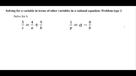 Thumbnail for entry Solving for a variable in terms of other variables in a ratioinal equation: Problem type 3