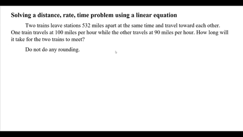 Thumbnail for Solving a distance, rate, time problem using a linear equation