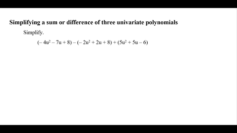 Thumbnail for Simplifying a sum or difference of three univariate polynomials
