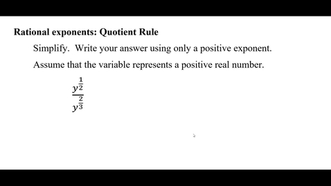 Thumbnail for entry Rational exponents: Quotient Rule