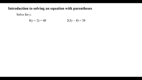 Thumbnail for Introduction to solving an equation with parentheses
