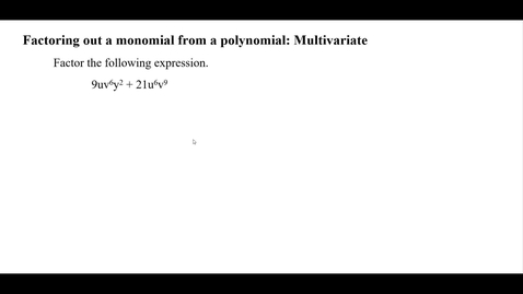 Thumbnail for entry Factoring out a monomiail from a polynomial: Multivariate