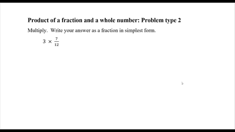 Thumbnail for Product of a fraction and a whole number: Problem type 2