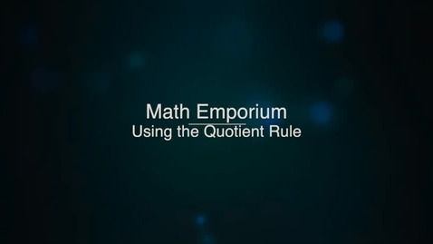 Thumbnail for entry Using the Quotient Rule for Exponents: TG