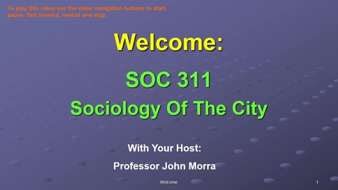 Thumbnail for entry SOC311-W1-Welcome SOC 311 VID.mp4