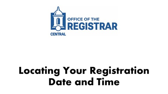 Locating Your Registration Date and Time