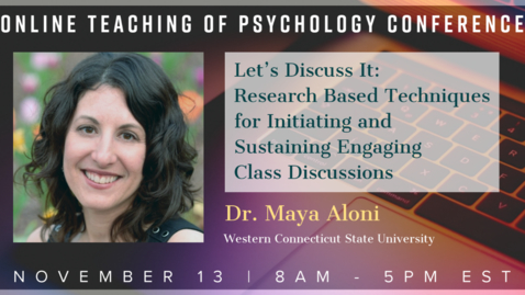 Thumbnail for Dr. Maya Aloni: Let’s Discuss It: Research Based Techniques for Initiating and Sustaining Engaging Class Discussions