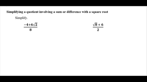 Thumbnail for Simplifying a quotient involving a sum or difference with a square root