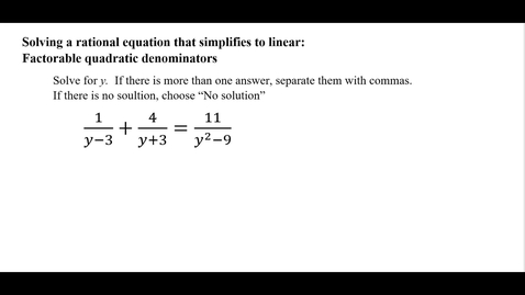 Thumbnail for Solving a rational equation that simplifies to linear: Factorable quadratic denominators
