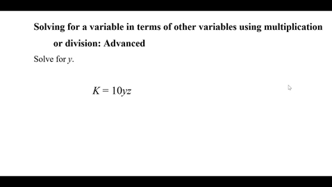 Thumbnail for Solving for a variable in terms of other variables using multiplication or division: Advanced 
