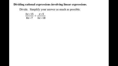 Thumbnail for Dividing rational expressions involving linear expressions