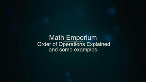 Thumbnail for entry Order of Operations Explained with Examples