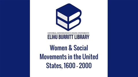 Thumbnail for entry Women &amp; Social Movements in the United States, 1600 - 2000