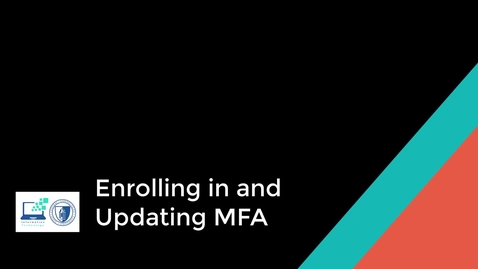 Thumbnail for Updating and Enrolling in MFA