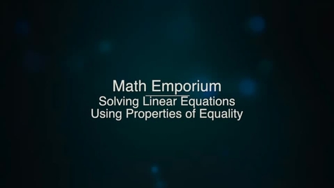 Thumbnail for Solving Linear Equations Using Properties of Equality