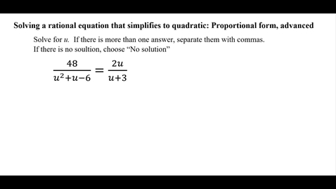 Thumbnail for Solving a rational equation that simplifies to quadratic: Proportional form, advanced